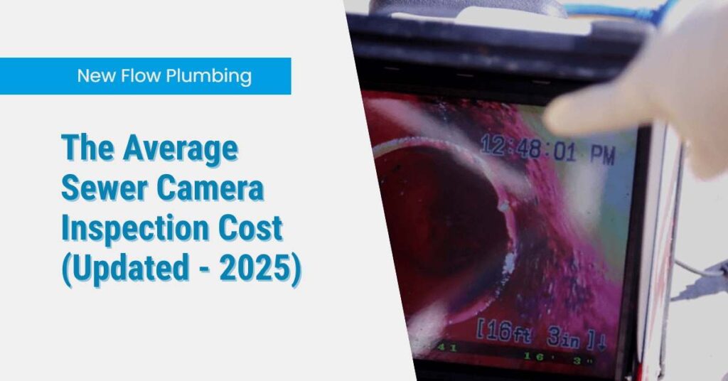 The Average Sewer Camera Inspection Cost (Updated 2025)