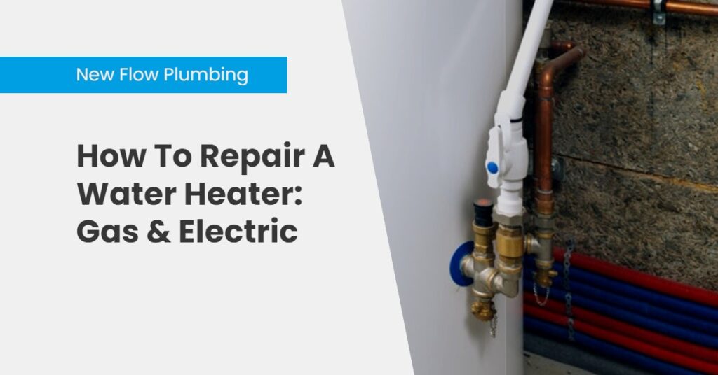 How To Repair A Water Heater: Gas & Electric
