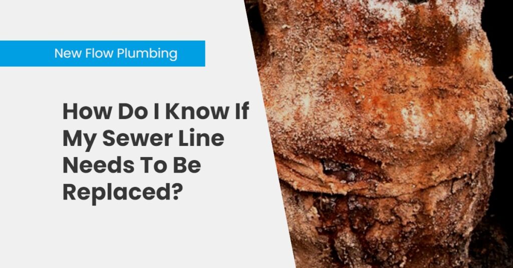 How Do I Know If My Sewer Line Needs To Be Replaced?