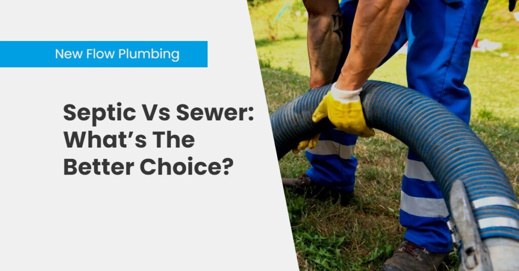 Septic Vs Sewer: What’s The Better Choice?