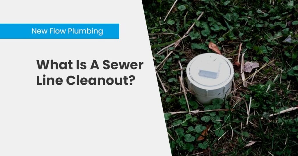 What Is A Sewer Line Cleanout?